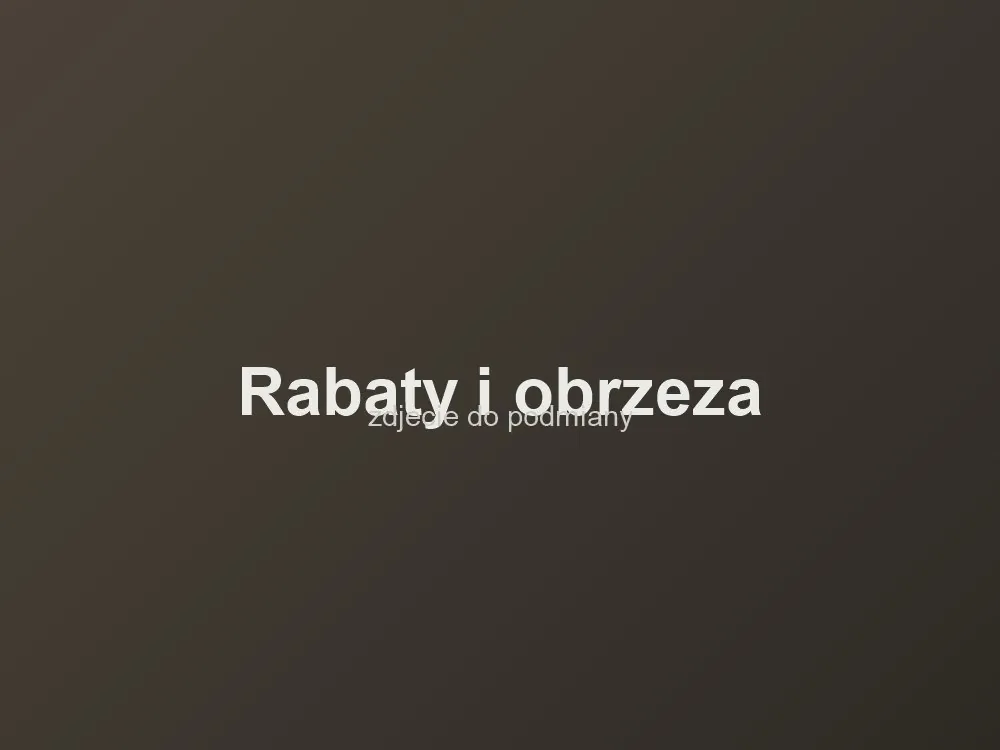 Rabaty i obrzeża